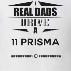 Real Dads Drive A 11 Prisma Father's Day T Shirt