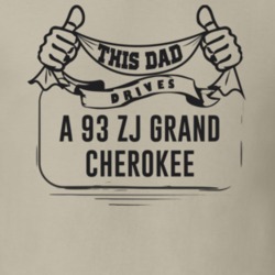 This Dad Drives A 93 Zj Grand Cherokee Father's Day T Shirt
