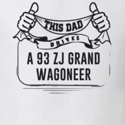 This Dad Drives A 93 Zj Grand Wagoneer Father's Day T Shirt