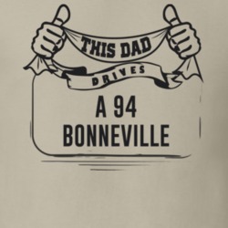 This Dad Drives A 94 Bonneville Father's Day T Shirt
