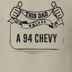 This Dad Drives A 94 Chevy Father's Day T Shirt