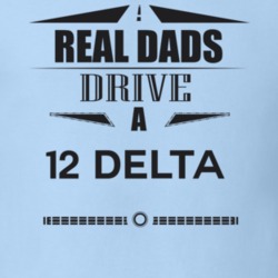 Real Dads Drive A 12 Delta Father's Day T Shirt