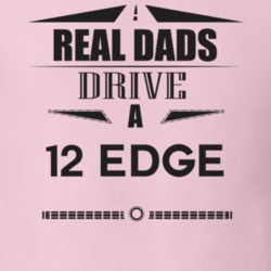 Real Dads Drive A 12 Edge Father's Day T Shirt