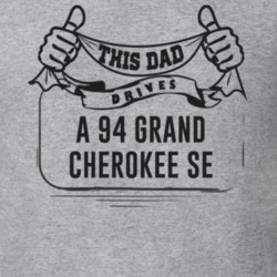 This Dad Drives A 94 Grand Cherokee Se Father's Day T Shirt