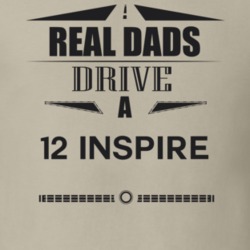 Real Dads Drive A 12 Inspire Father's Day T Shirt