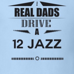 Real Dads Drive A 12 Jazz Father's Day T Shirt