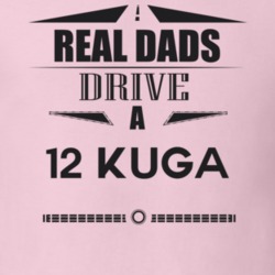 Real Dads Drive A 12 Kuga Father's Day T Shirt