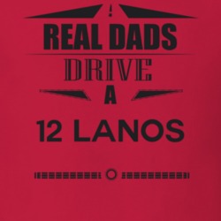 Real Dads Drive A 12 Lanos Father's Day T Shirt