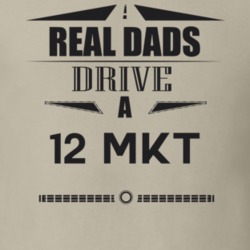 Real Dads Drive A 12 Mkt Father's Day T Shirt