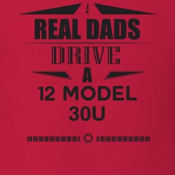 Real Dads Drive A 12 Model 30U Father's Day T Shirt