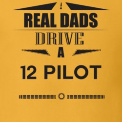 Real Dads Drive A 12 Pilot Father's Day T Shirt