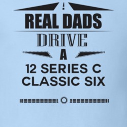 Real Dads Drive A 12 Series C Classic Six Father's Day T Shirt