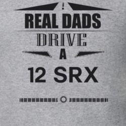 Real Dads Drive A 12 Srx Father's Day T Shirt