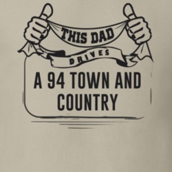 This Dad Drives A 94 Town And Country Father's Day T Shirt