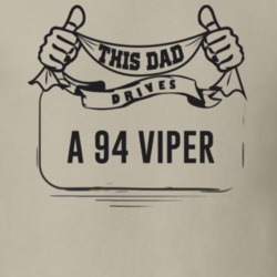 This Dad Drives A 94 Viper Father's Day T Shirt