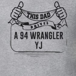 This Dad Drives A 94 Wrangler Yj Father's Day T Shirt