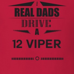 Real Dads Drive A 12 Viper Father's Day T Shirt