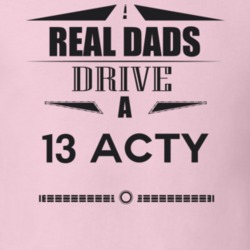 Real Dads Drive A 13 Acty Father's Day T Shirt