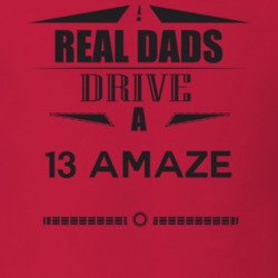 Real Dads Drive A 13 Amaze Father's Day T Shirt