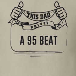This Dad Drives A 95 Beat Father's Day T Shirt