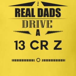 Real Dads Drive A 13 Cr Z Father's Day T Shirt