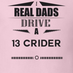 Real Dads Drive A 13 Crider Father's Day T Shirt