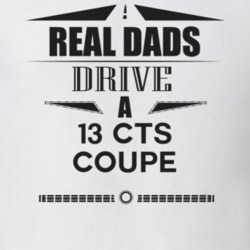 Real Dads Drive A 13 Cts Coupe Father's Day T Shirt
