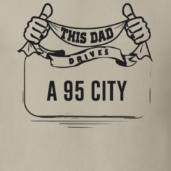 This Dad Drives A 95 City Father's Day T Shirt