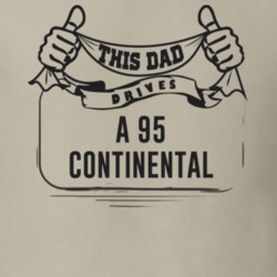 This Dad Drives A 95 Continental Father's Day T Shirt