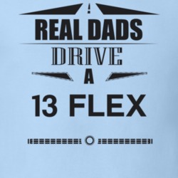 Real Dads Drive A 13 Flex Father's Day T Shirt