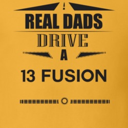 Real Dads Drive A 13 Fusion Father's Day T Shirt