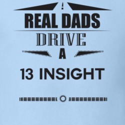 Real Dads Drive A 13 Insight Father's Day T Shirt