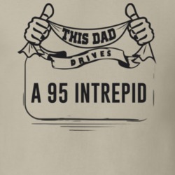 This Dad Drives A 95 Intrepid Father's Day T Shirt