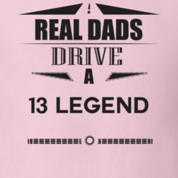 Real Dads Drive A 13 Legend Father's Day T Shirt