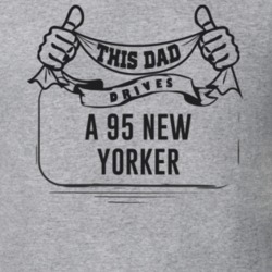 This Dad Drives A 95 New Yorker Father's Day T Shirt