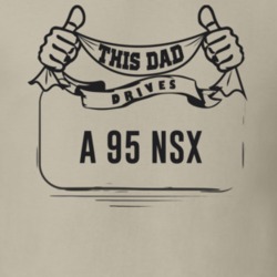 This Dad Drives A 95 Nsx Father's Day T Shirt