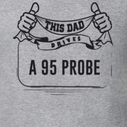 This Dad Drives A 95 Probe Father's Day T Shirt