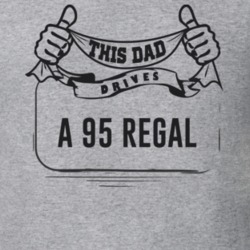 This Dad Drives A 95 Regal Father's Day T Shirt