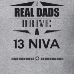 Real Dads Drive A 13 Niva Father's Day T Shirt
