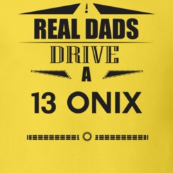 Real Dads Drive A 13 Onix Father's Day T Shirt