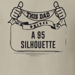 This Dad Drives A 95 Silhouette Father's Day T Shirt