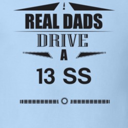 Real Dads Drive A 13 Ss Father's Day T Shirt