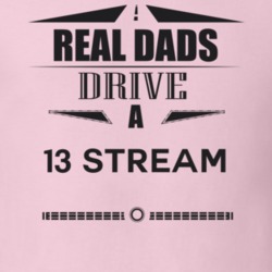 Real Dads Drive A 13 Stream Father's Day T Shirt