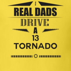 Real Dads Drive A 13 Tornado Father's Day T Shirt