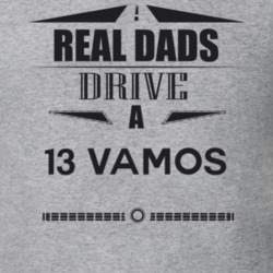Real Dads Drive A 13 Vamos Father's Day T Shirt