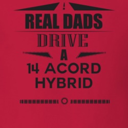 Real Dads Drive A 14 Acord Hybrid Father's Day T Shirt