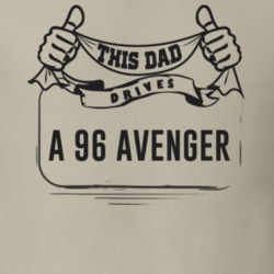 This Dad Drives A 96 Avenger Father's Day T Shirt