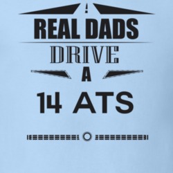 Real Dads Drive A 14 Ats Father's Day T Shirt