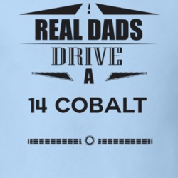 Real Dads Drive A 14 Cobalt Father's Day T Shirt