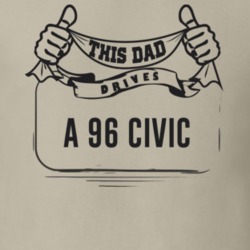 This Dad Drives A 96 Civic Father's Day T Shirt